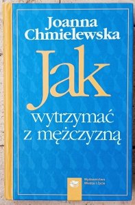 Joanna Chmielewska • Jak wytrzymać z mężczyzną