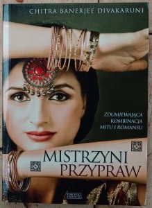 Chintra Banerjee Divakaruni • Mistrzyni przypraw