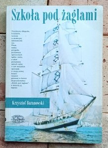 Krzysztof Tadeusz Baranowski - Szkoła pod Żaglami 