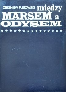 Zbigniew Flisowski • Między Marsem a Odysem