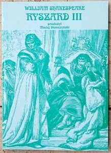 William Shakespeare • Król Ryszard III [Maciej Słomczyński]