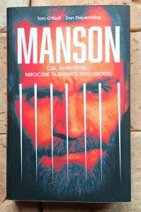 Tom O’Neill - Manson. CIA, narkotyki, mroczne tajemnice Hollywood