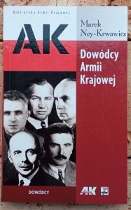 Marek Ney-Krwawicz • Dowódcy Armii Krajowej