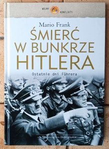 Mario Frank • Śmierć w bunkrze Hitlera.  Ostatnie dni Führera