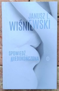 Janusz Leon Wiśniewski • Spowiedź niedokończona