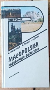 Andrzej Matuszczyk • Małopolska południowo-zachodnia. Przewodnik