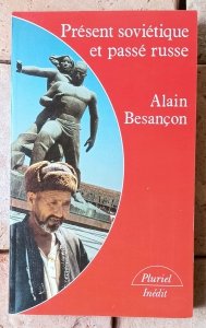 Alain  Besancon • Present Sovietique Et Passe Russe