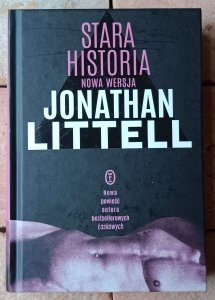 Jonathan Littell • Stara historia. Nowa wersja