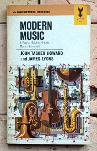 John Tasker Howard, James Lyons - Modern Music | A Popular Guide to Greater Musical Enjoyment