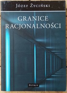 Józef Życiński • Granice racjonalności 