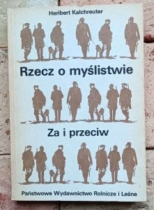 Heribert Kalchreuter - Rzecz o myślistwie. Za i przeciw