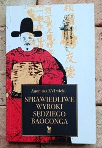 Anonim z XVI wieku - Sprawiedliwe wyroki sędziego Bao Gonga