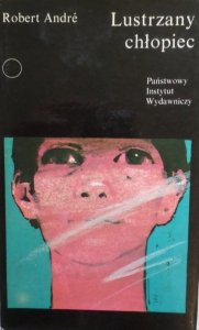 Robert Andre • Lustrzany chłopiec