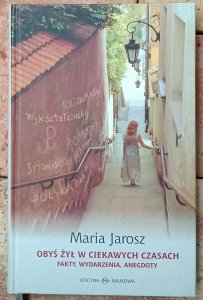 Maria Jarosz • Obyś żył w ciekawych czasach
