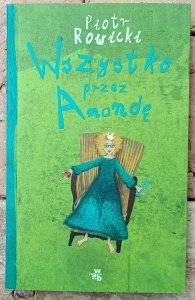 Piotr Rowicki • Wszystko przez Amandę