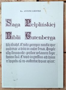 ks. Antoni Liedtke • Saga Pelplińskiej Biblii Gutenberga