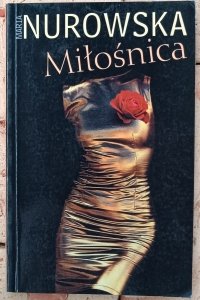 Maria Nurowska • Miłośnica 