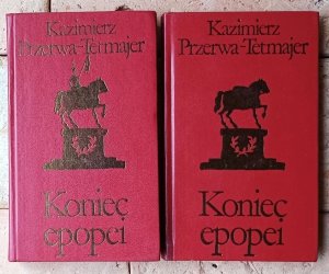 Kazimierz Przerwa Tetmajer • Koniec epopei