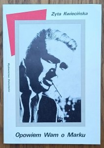 Zyta Kwiecińska • Opowiem Wam o Marku [Marek Hłasko]