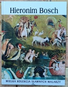 Hieronim Bosch • Wielka kolecja słynnych malarzy