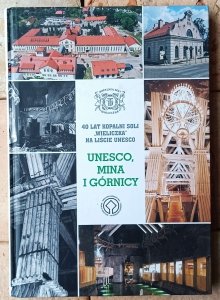 UNESCO, Mina i górnicy. 40 lat Kopalni Soli Wieliczka na liście UNESCO