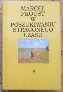 Marcel Proust • W poszukiwaniu straconego czasu 2