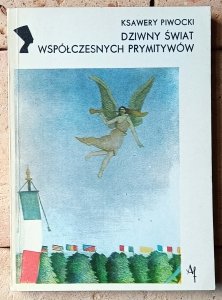 Ksawery Piwocki • Dziwny świat współczesnych prymitywów 