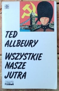 Ted Allbeury • Wszystkie nasze jutra
