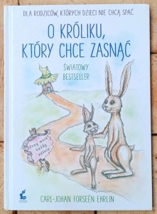 Carl-Johan Forssen Ehrlin • O króliku, który chce zasnąć 
