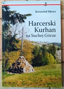 Krzysztof Sikora • Harcerski Kurhan na Suchej Górze