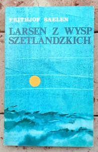 Frithjof Saelen • Larsen z Wysp Szetlandzkich | Biografia norweskiego bohatera wojennego 