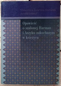 Sławomira Żerański-Kominek • Opowieść o szalonej Harman i Aszyku zakochanym w księżycu 