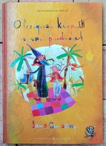 Marzena Kwietniewska Talarczyk • O przygodach, kłopotach i cudownych przedmiotach
