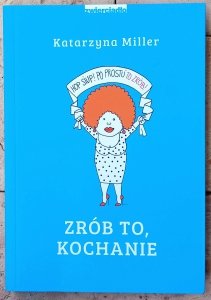 Katarzyna Miller • Zrób to, kochanie
