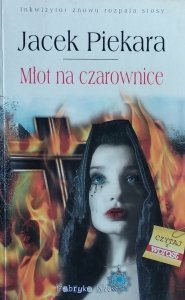 Jacek Piekara • Młot na czarownice 