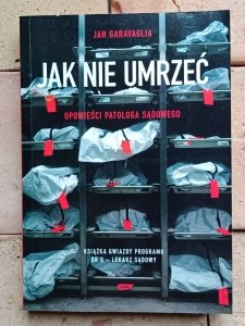 Jan Garavaglia - Jak nie umrzeć |  Radzi patolog sądowy