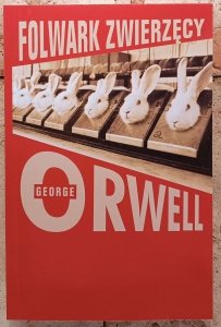 George Orwell • Folwark zwierzęcy 