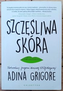 Adina Grigore • Szczęśliwa skóra