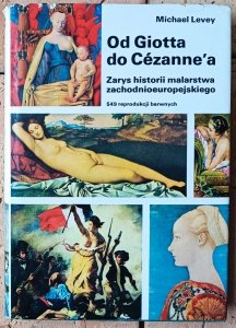 Michael Levey • Od Giotta do Cezanne'a. Zarys historii malarstwa zachodnioeuropejskiego
