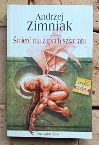 Andrzej Zimniak - Śmierć ma zapach szkarłatu