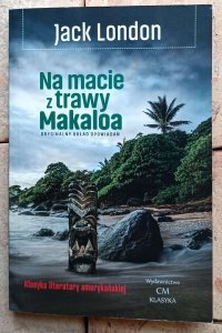Jack London • Na macie z trawy Makaloa | opowieści z wysp