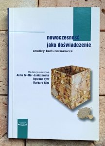 Anna Zeidler-Janiszewska, Ryszard Nycz - Nowoczesność jako doświadczenie