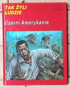 Tak żyli ludzie • Czarni Amerykanie
