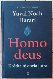 Yuval Noah Harari • Homo deus. Krótka historia jutra