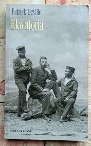 Patrick Deville - Ekwatoria