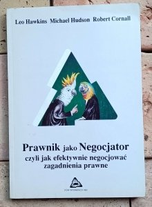 Prawnik jako Negocjator czyli jak efektywnie negocjować zagadnienia prawne