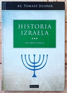 Tomasz Jelonek • Historia Izraela. Początki Izraela