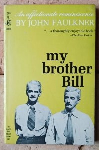 John Faulkner • My brother Bill [William Faulkner]