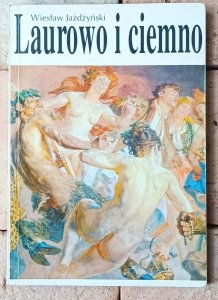 Wiesław Jażdżyński • Laurowo i ciemno