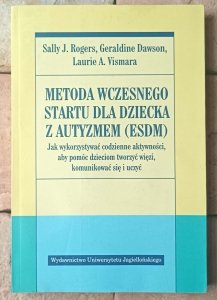 Rogers Sally • Metoda wczesnego startu dla dziecka z autyzmem ESDM
